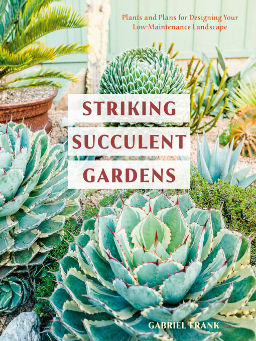 Title details for Striking Succulent Gardens by Gabriel Frank - Available